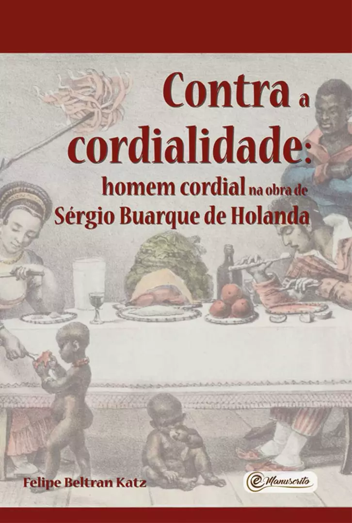 Contra a cordialidade: homem cordial na obra de Sérgio Buarque de Holanda